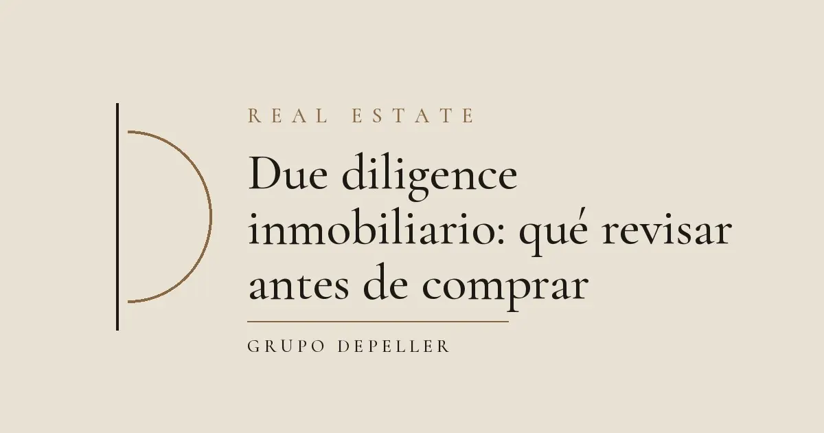 Due diligence inmobiliario: qué revisar antes de comprar: portada de la guía de Grupo DePeller sobre due diligence inmobiliario