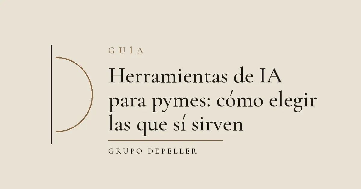 Herramientas de IA para pymes: cómo elegir las que sí sirven: portada de la guía de Grupo DePeller sobre herramientas de IA para pymes