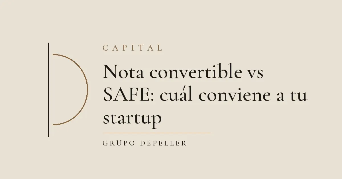 Nota convertible vs SAFE: cuál conviene a tu startup: portada de la guía de Grupo DePeller sobre nota convertible vs SAFE