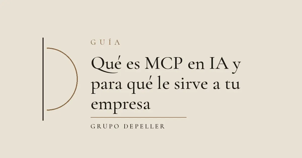 Qué es MCP en IA y para qué le sirve a tu empresa: portada de la guía de Grupo DePeller sobre qué es MCP en IA